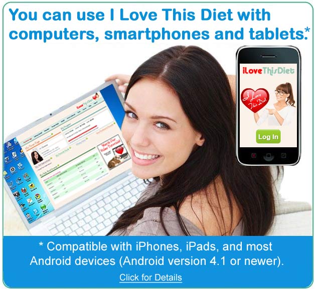 Use I Love This Diet weight loss program on desktop and mobile devices.